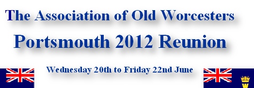 The Association of Old Worcesters

Portsmouth 2012 Reunion

Wednesday 20th to Friday 22nd June